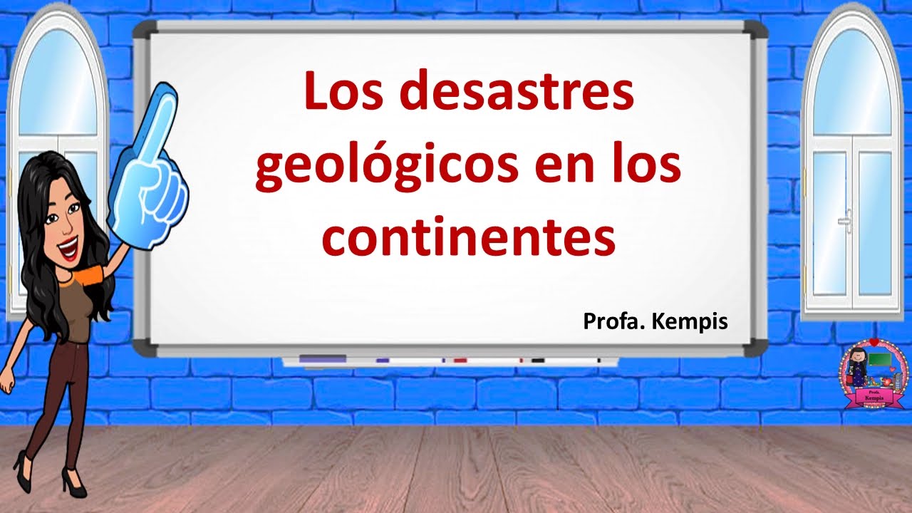 Los desastres geol&oacute;gicos en los continentes