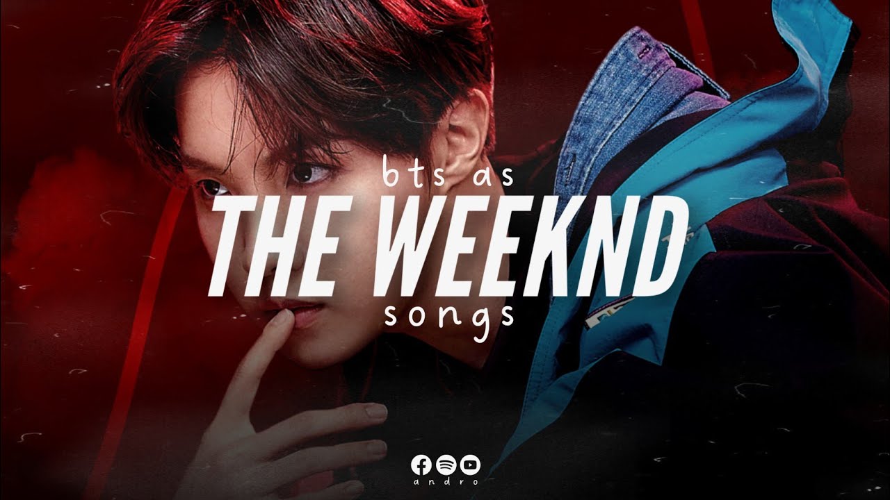 bts as The Weeknd songs | playlist