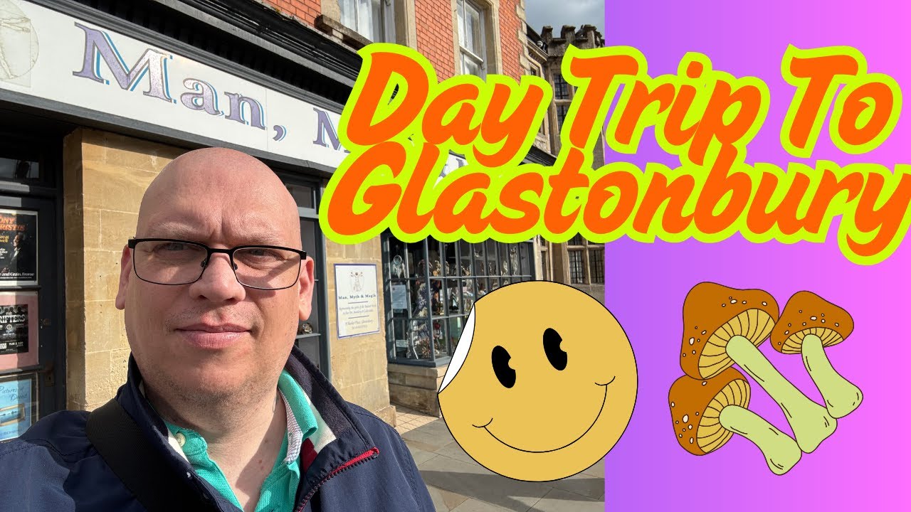 Glastonbury - First Time Day Trip Visit
