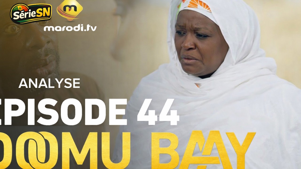 Doomu BAAY -Episode 44 #marodi #maroditvsenegal -ANALYSE
