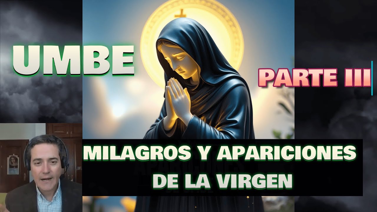 UMBE III_La verdad sobre las apariciones de la Virgen María