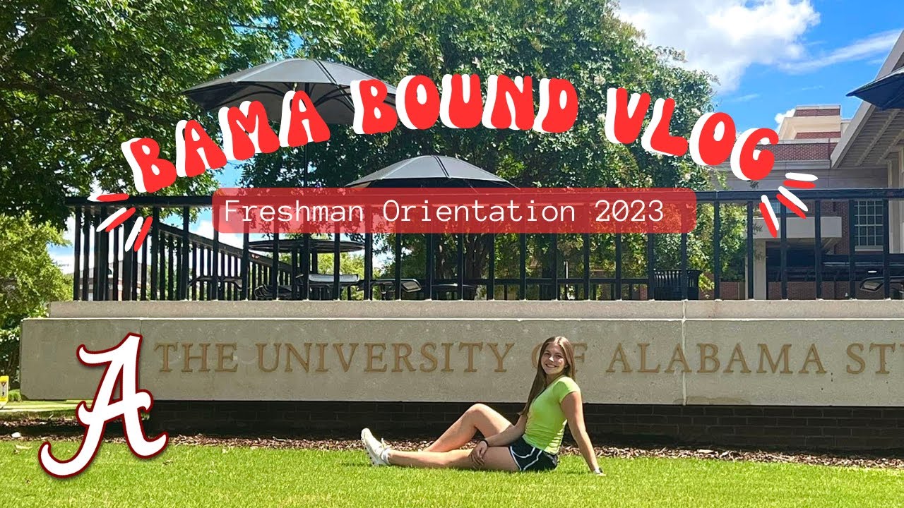 UNIVERSITY OF ALABAMA FRESHMAN ORIENTATION | bama bound vlog, registration, food, grwm, road trip