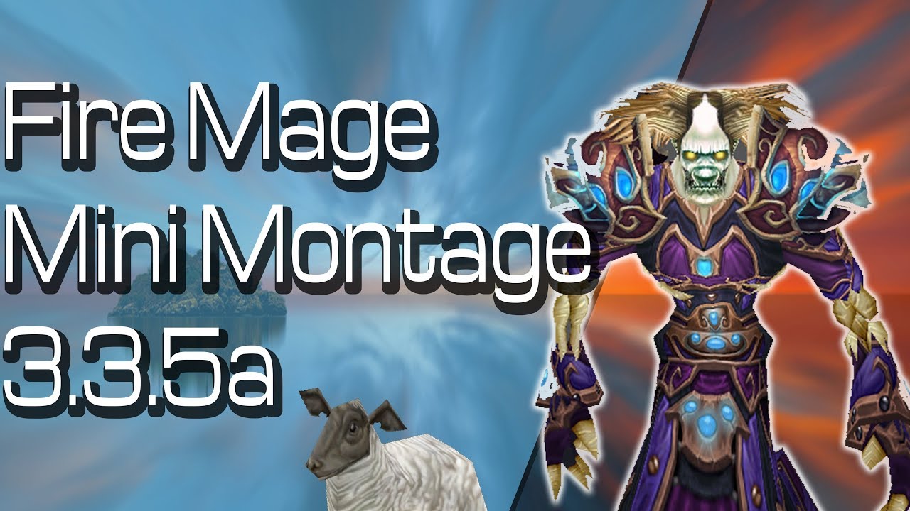 Fire Mage PvP (WotLK Mini Montage)