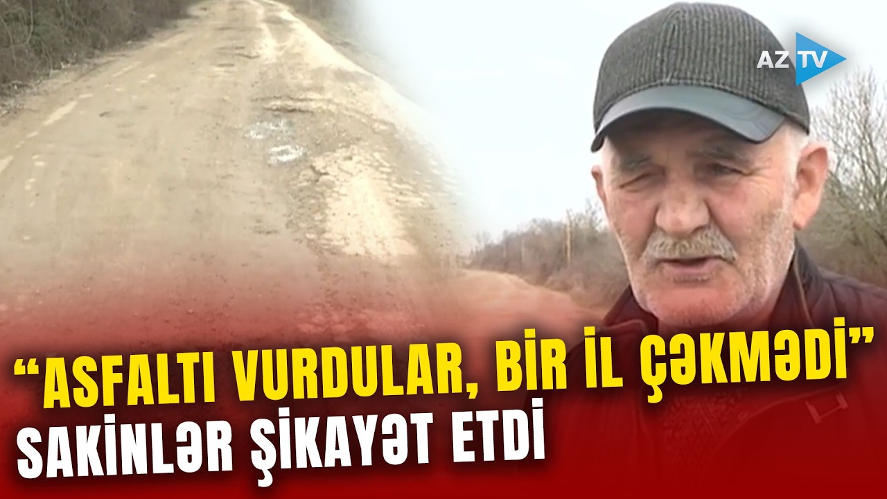 12 kəndin yolu BƏRBAD VƏZİYYƏTDƏDİR: 10 minlərlə sakin çətinliklə üzləşib – QURUMDAN AÇIQLAMA