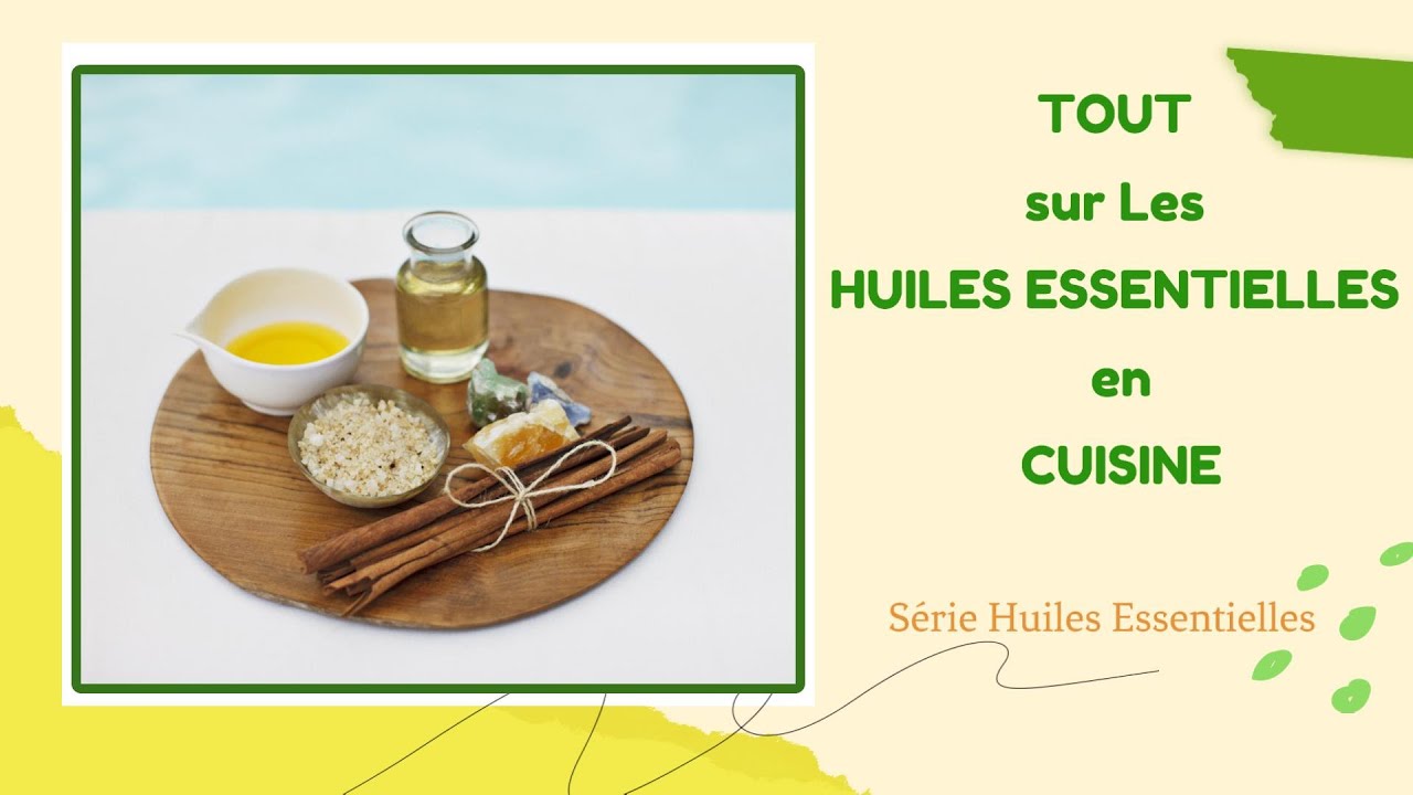 Guide des Huiles Essentielles en Cuisine