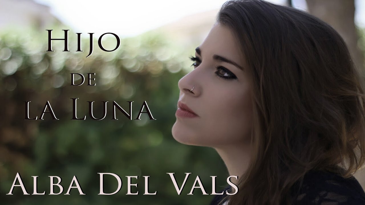 Mecano - Hijo de la Luna (Versión por Alba Del Vals)
