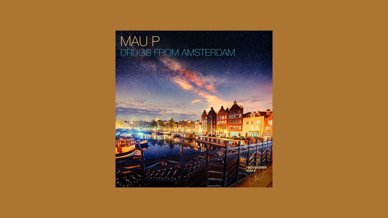 mau p - drugs from amsterdam (slowed + reverb)