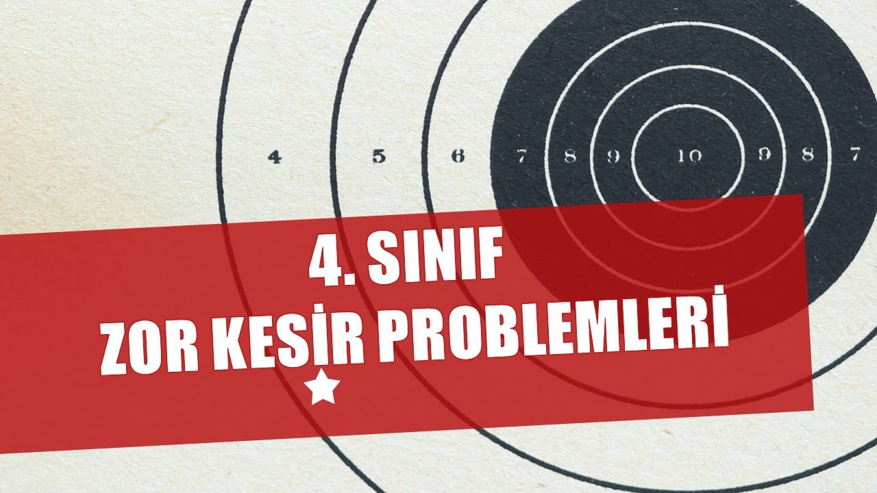 4. Sınıf Zor Kesir Problemleri