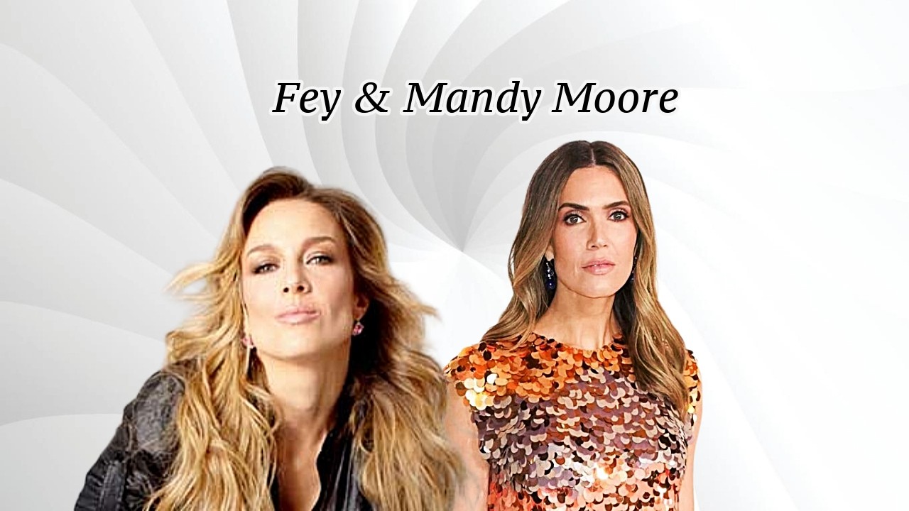 Fey & Mandy Moore, Pop Mix 💃💃💃💃💃💃