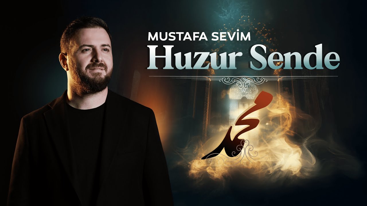 Mustafa Sevim - Huzur Sende
