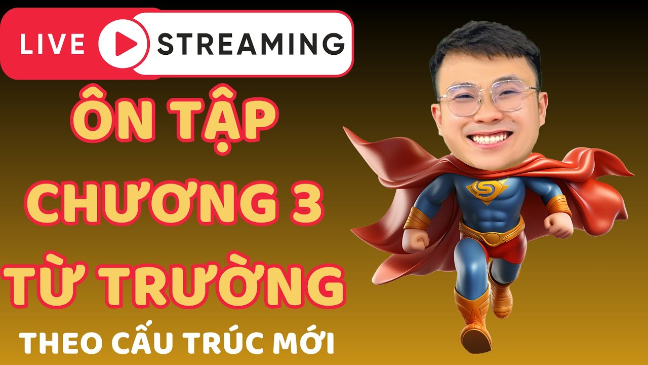Livetream ôn tập Vật Lí 12 Chương 3: Từ Trường II Lý Thầy Quân