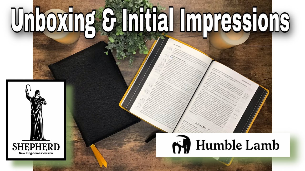 Humble Lamb NKJV Shepherd Bible - Unboxing & Initial Impressions