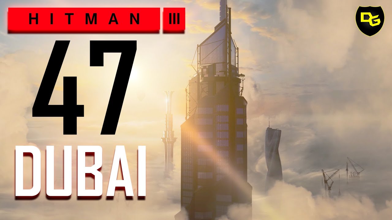 Hitman 3 #1 - Agent 47 nimmt Rache in Dubai!