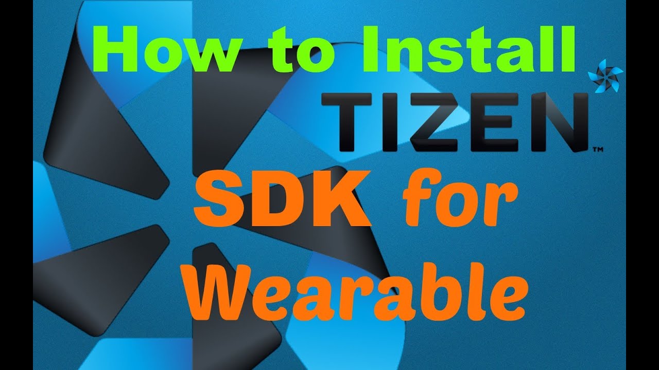 How to install Tizen SDK for wearable Tutorial! Useful to customize you Gear 2!