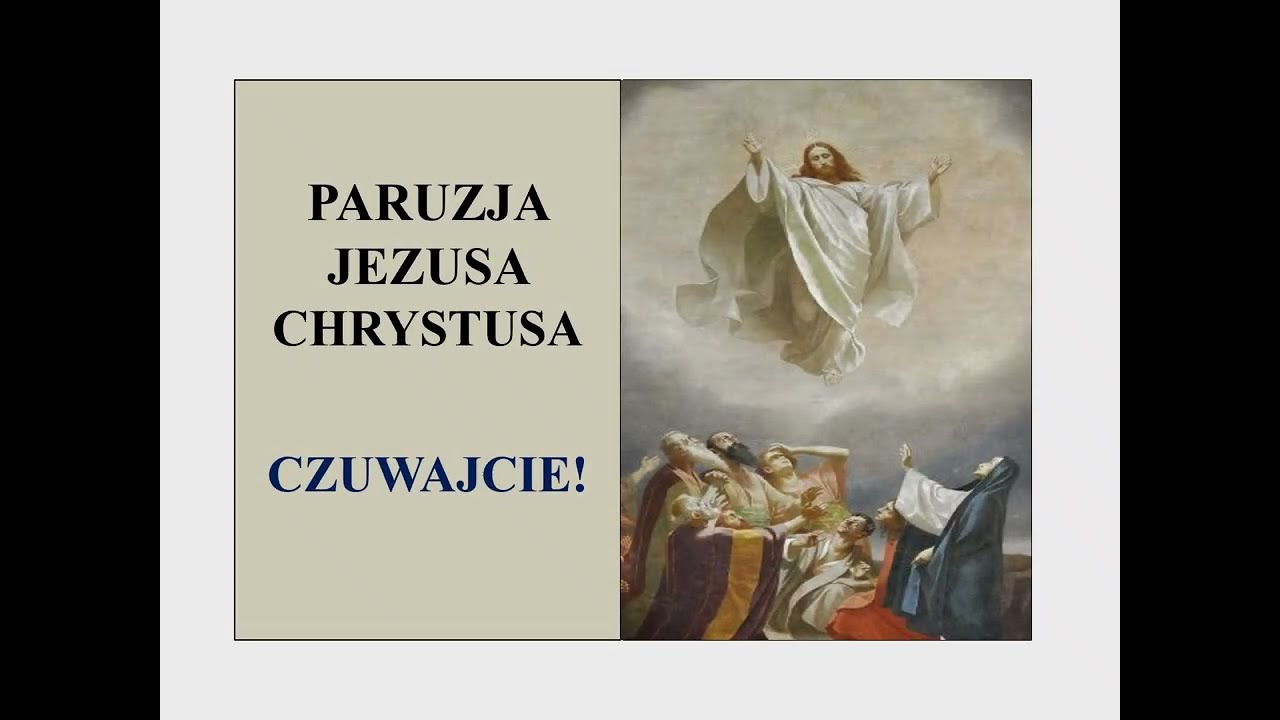 Czuwajcie!  Paruzja Jezusa Chrystusa.