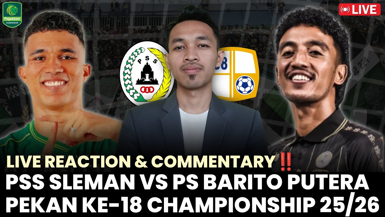 LIVE REACTION‼️PSS SLEMAN VS BARITO PUTERA | PEKAN KE-18 CHAMPIONSHIP