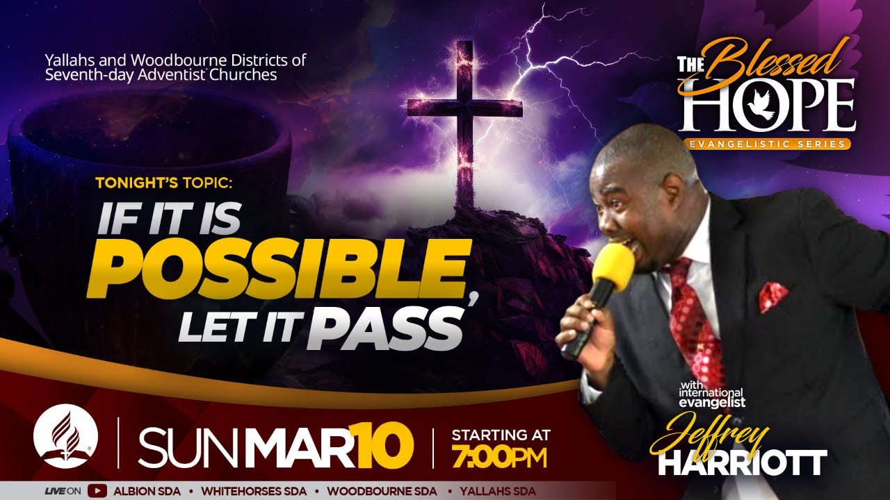 The Blessed Hope - If It is Possible, Let it Pass | Evangelist Jeffrey Harriott | March 10, 2024