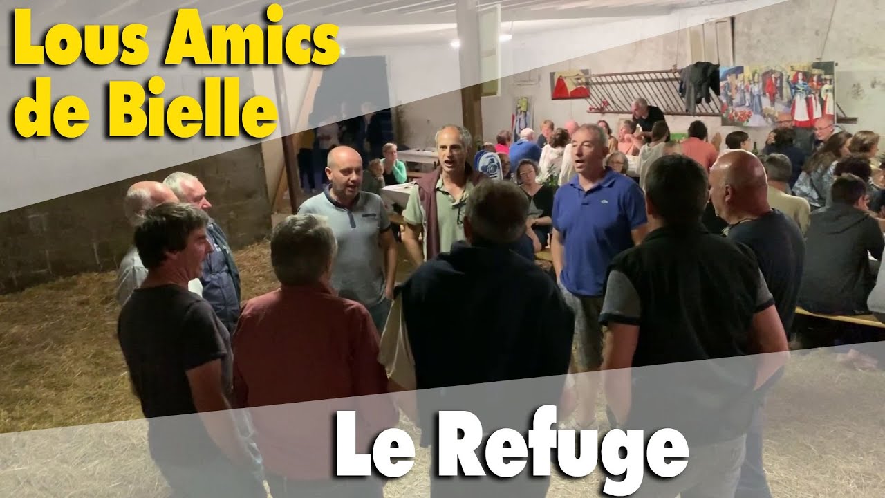 🎵 Les Chanteurs de BIELLE (Lous Amics) - Le Refuge