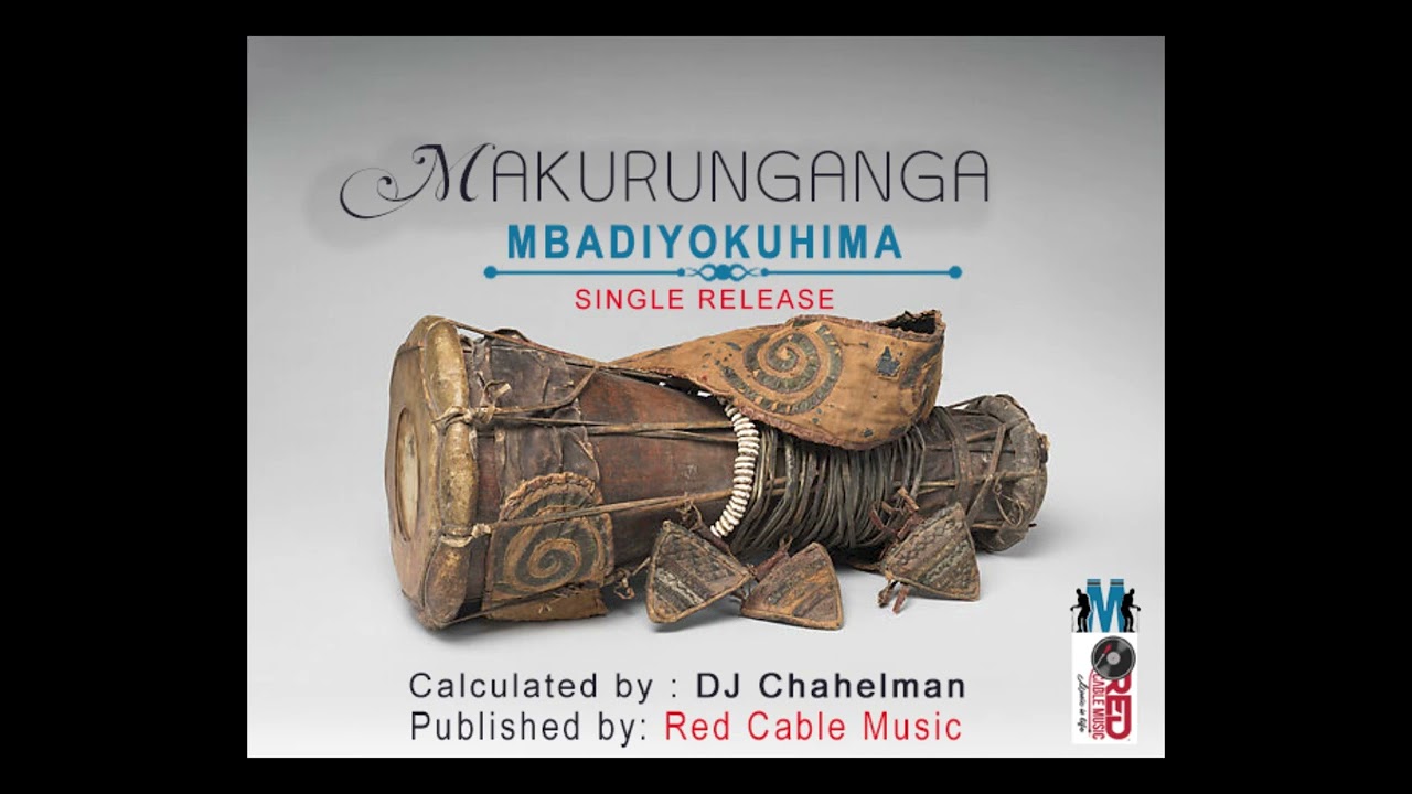 Makurunganga  Mbadiyokuhima (Official audio)