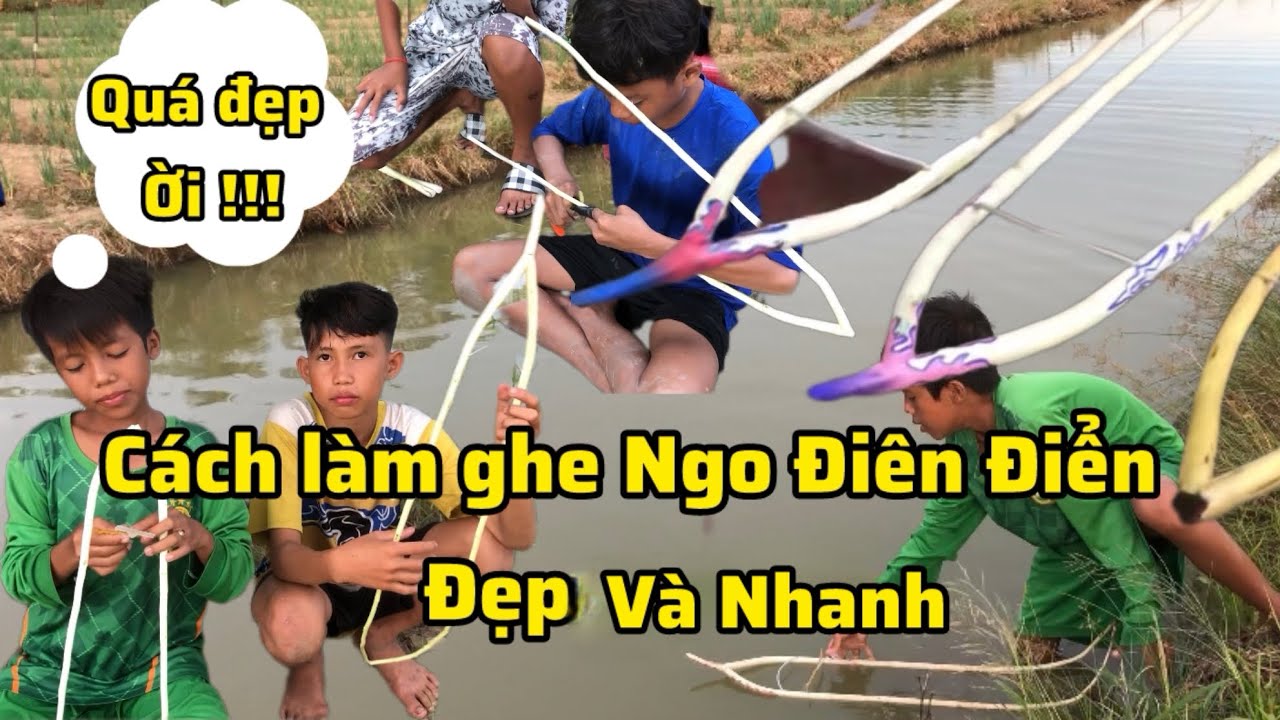Cách làm ghe Ngo Điên Điển siêu nhanh siêu đẹp