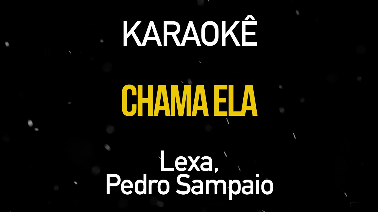 Chama Ela - Lexa Part. Pedro Sampaio (Karaokê Version)