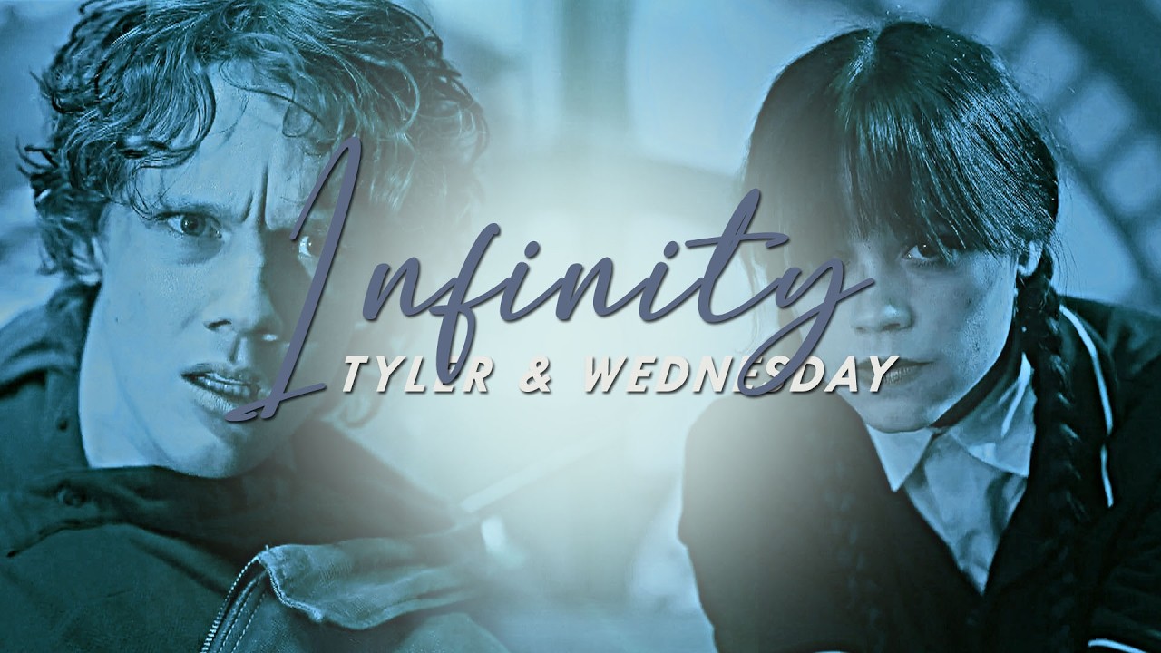 Tyler & Wednesday | Infinity