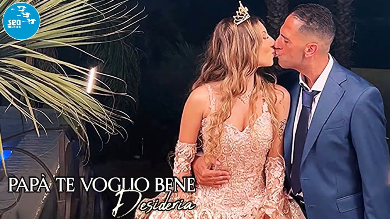 Desideria - Papà te voglio bene ( Ufficiale 2024 )