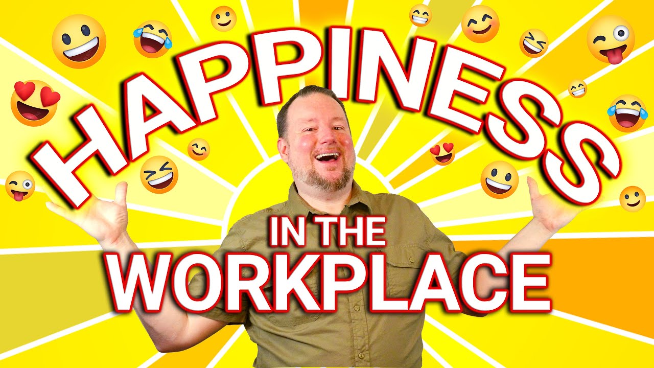 The Importance of Happiness in the Workplace