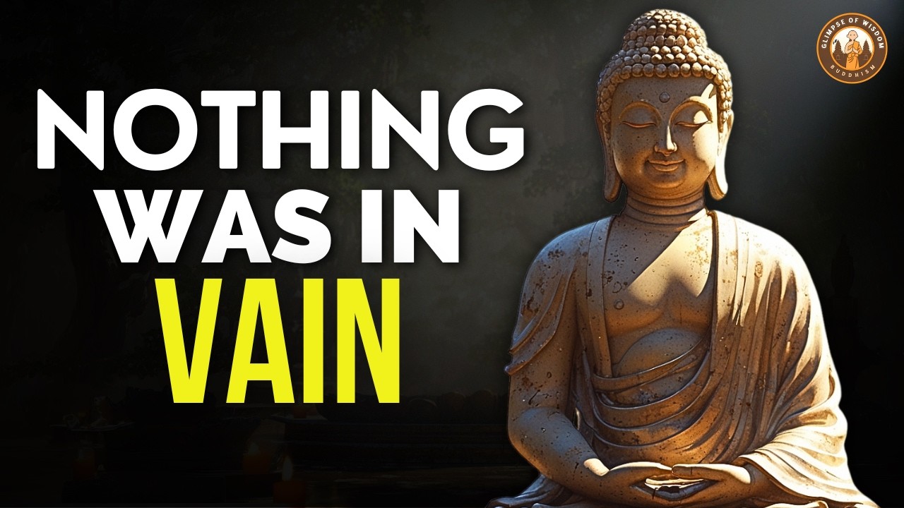 Nothing You Went Through Was Wasted | Buddhist Wisdom