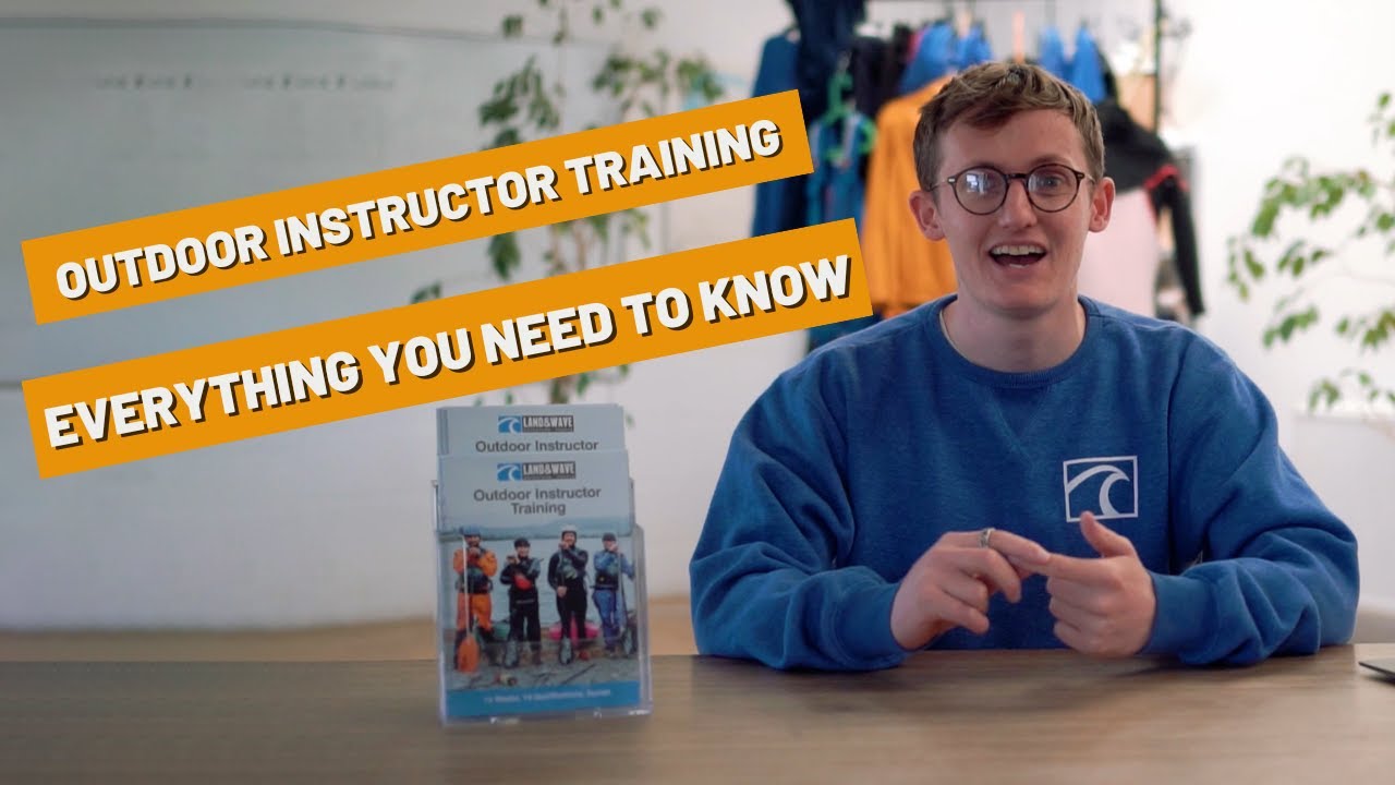 Outdoor Instructor Training | Everything you need to know | Land & Wave