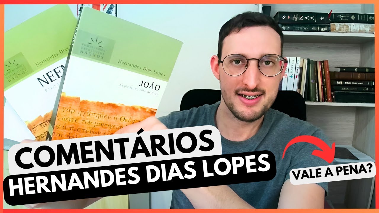 COMENTÁRIOS HERNANDES DIAS LOPES l VALE A PENA?