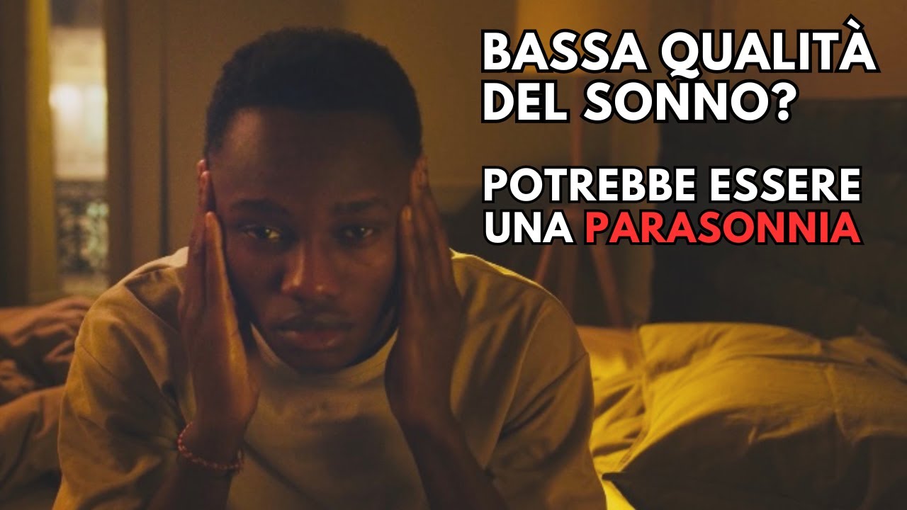 BASSA QUALITÀ DEL SONNO? Potrebbe essere una PARASONNIA