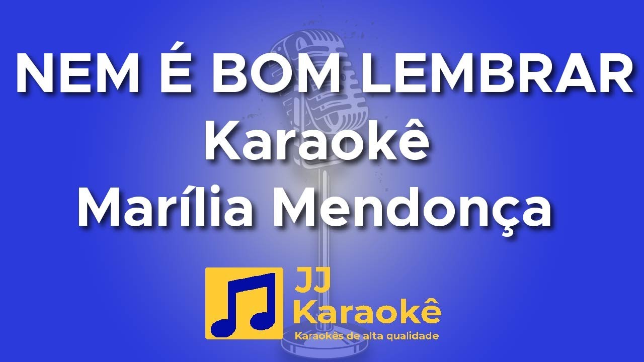 Nem é bom lembrar - Marília Mendonça - Karaokê