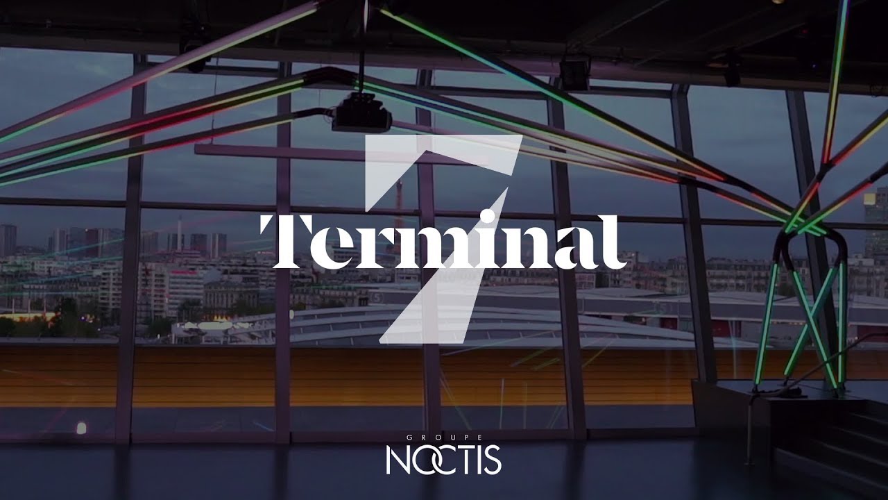 TERMINAL 7 PARIS - NOUVEAU LIEU DU GROUPE NOCTIS