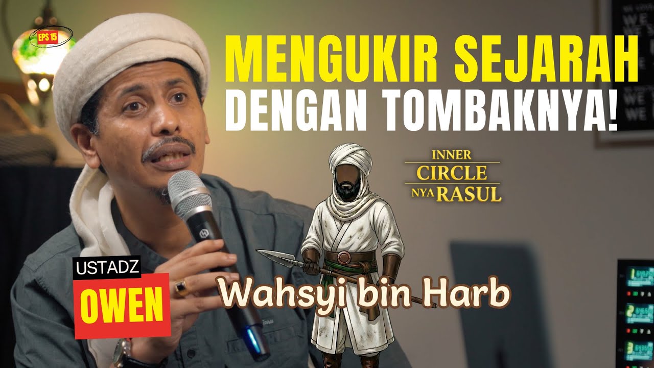Pembunuh Sosok Paling DICINTAI & DIBENCI Nabi. Kisah Sahabat Rasul Wahsyi bin Harb | ICR Eps 15