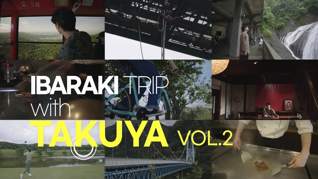 IBARAKI TRIP with TAKUYA Vol.2（日本語Ver.）