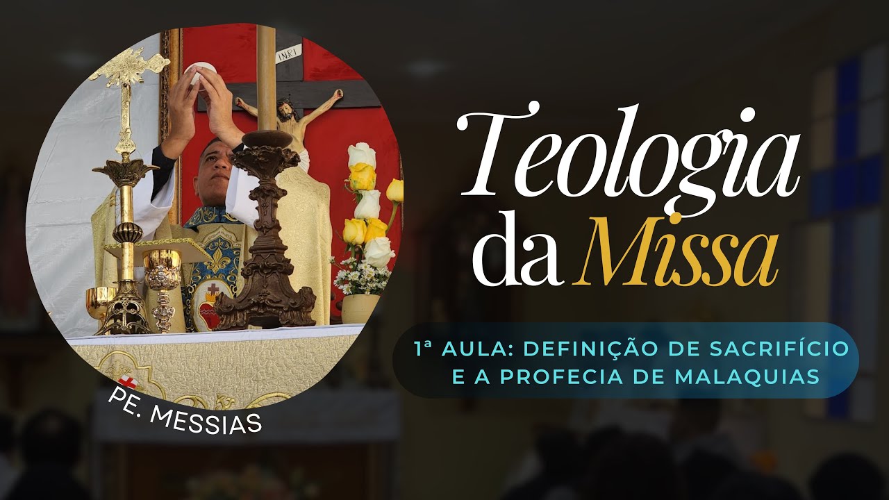 Curso: Teologia da Missa -  Aula 01