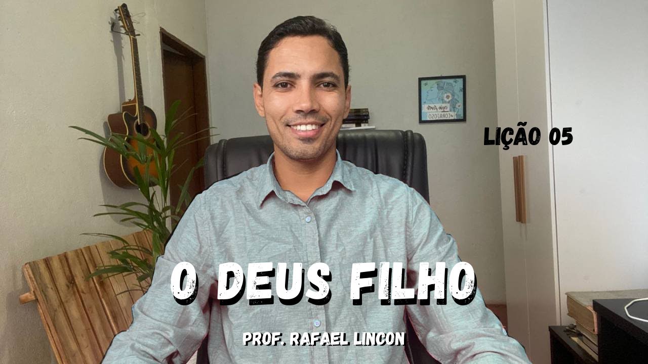EBD Lição 5 - O Deus Filho | 1º Trimestre de 2026