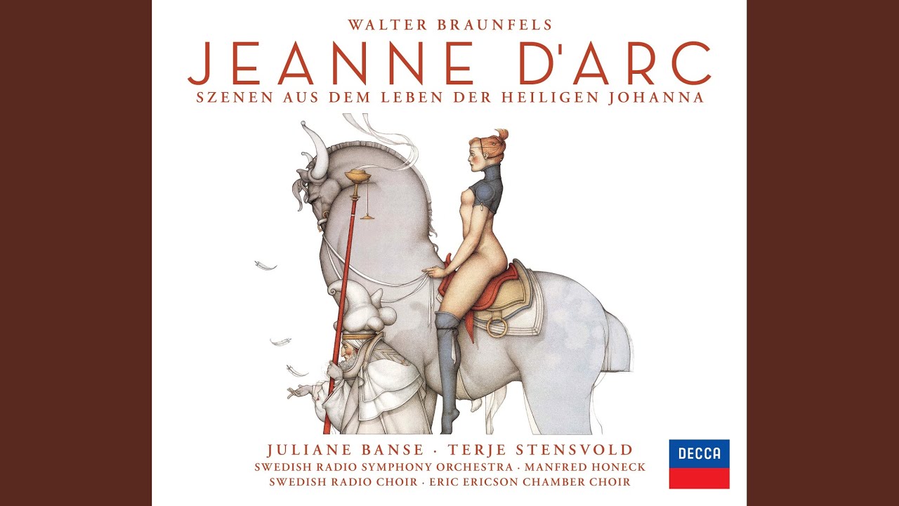 Braunfels: Jeanne d'Arc - Szenen aus dem Leben der heiligen Johanna / 1. Teil: Die Berufung /...