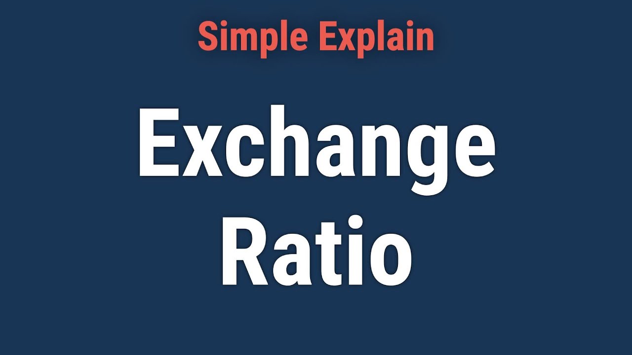 How Does an Exchange Ratio Work?