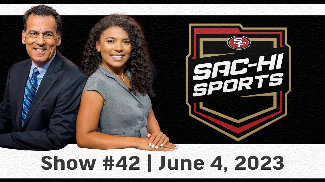49ers Sac-Hi Sports Show #42 I 6.4.23