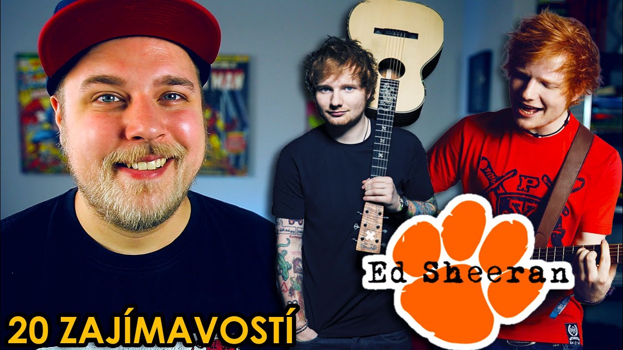 20 ZAJÍMAVOSTÍ - Ed Sheeran