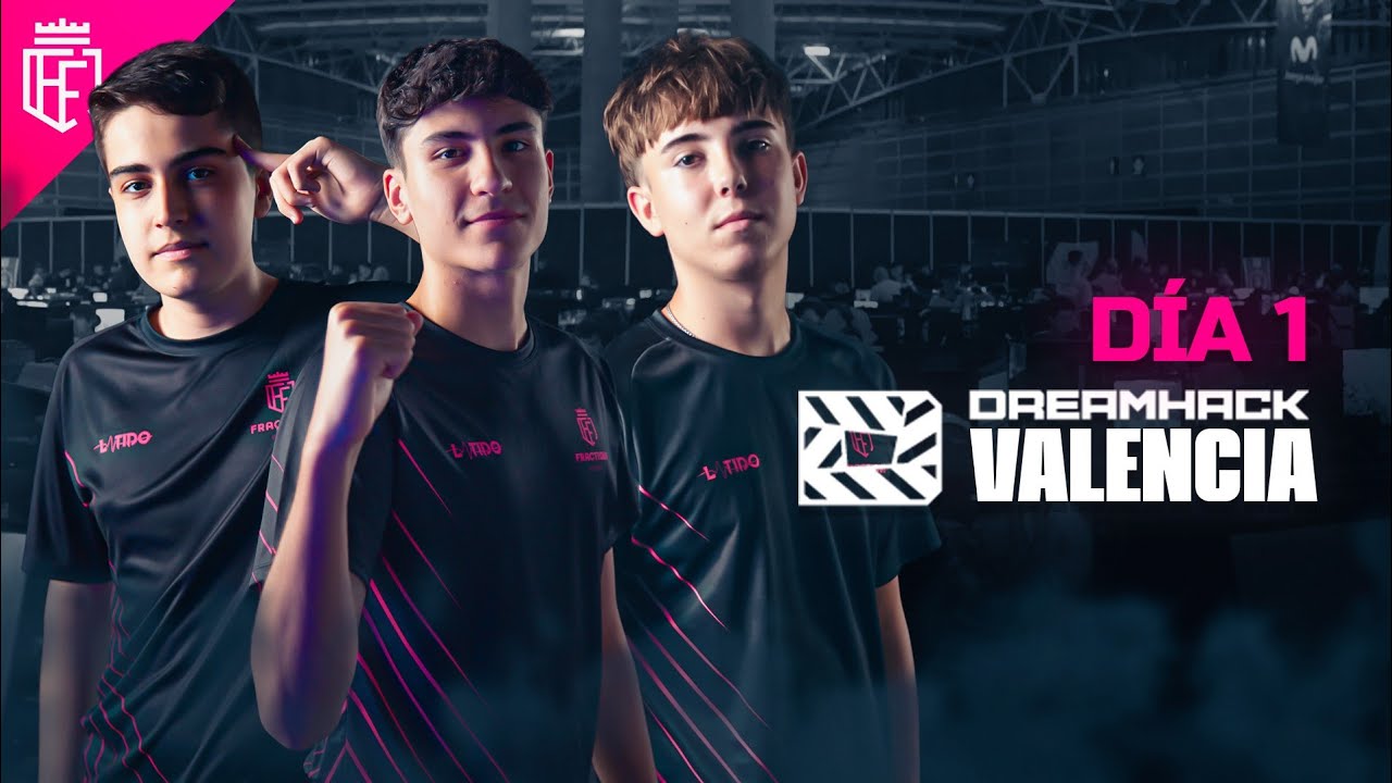 Fractious en DreamHack Valencia - DÍA 1.
