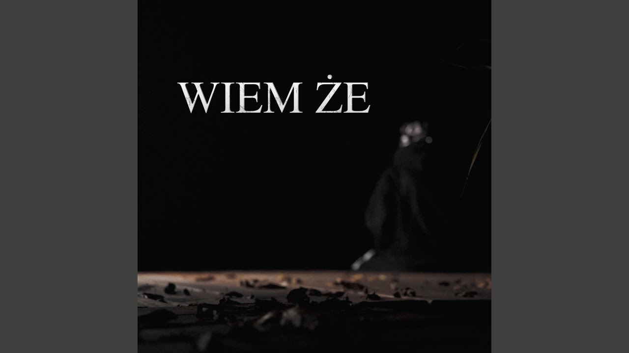 Wiem że