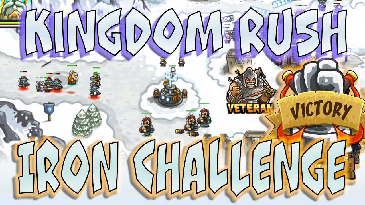 Glacial Heights Iron Challenge is Ridiculously Hard! Completed Twice! | Veteran Kingdom Rush