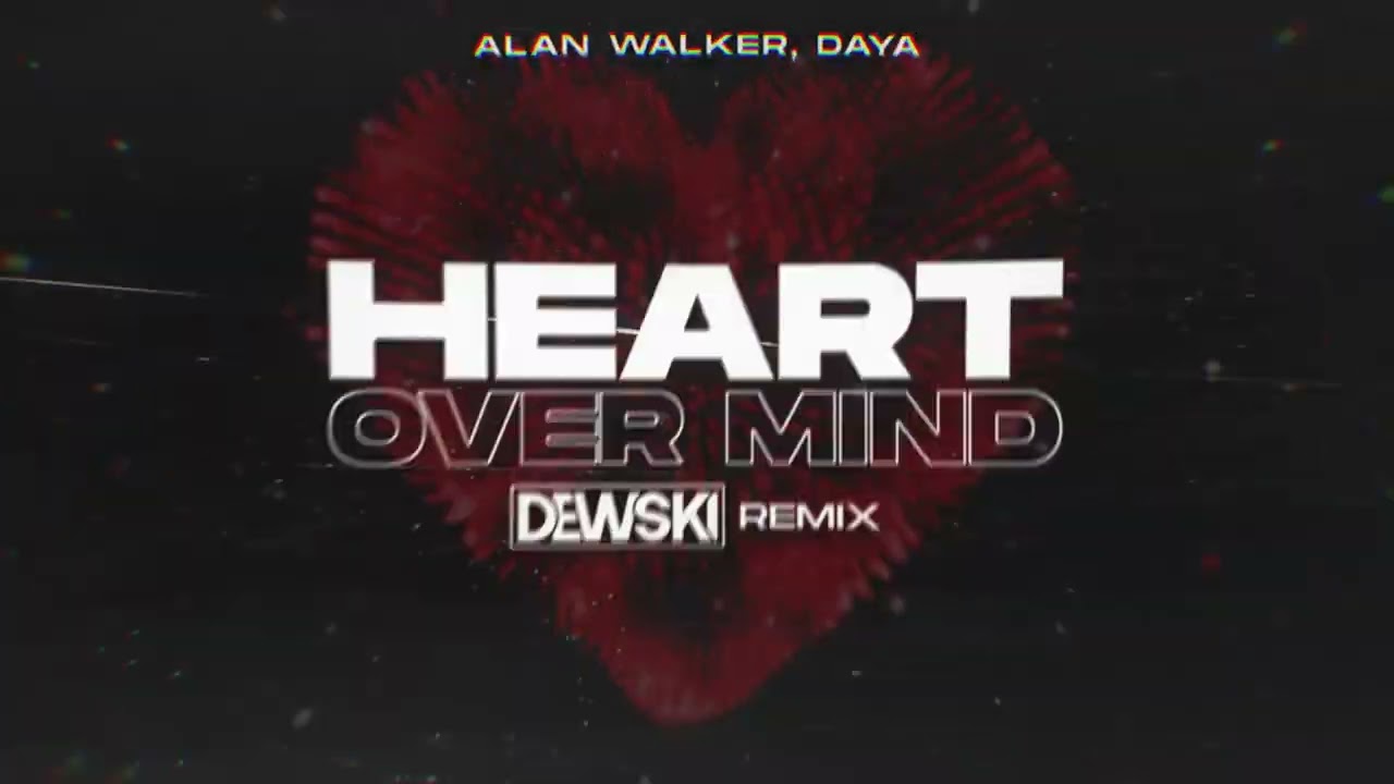 Alan Walker / Daya - Heart Over Mind ( DEWSKI REMIX )