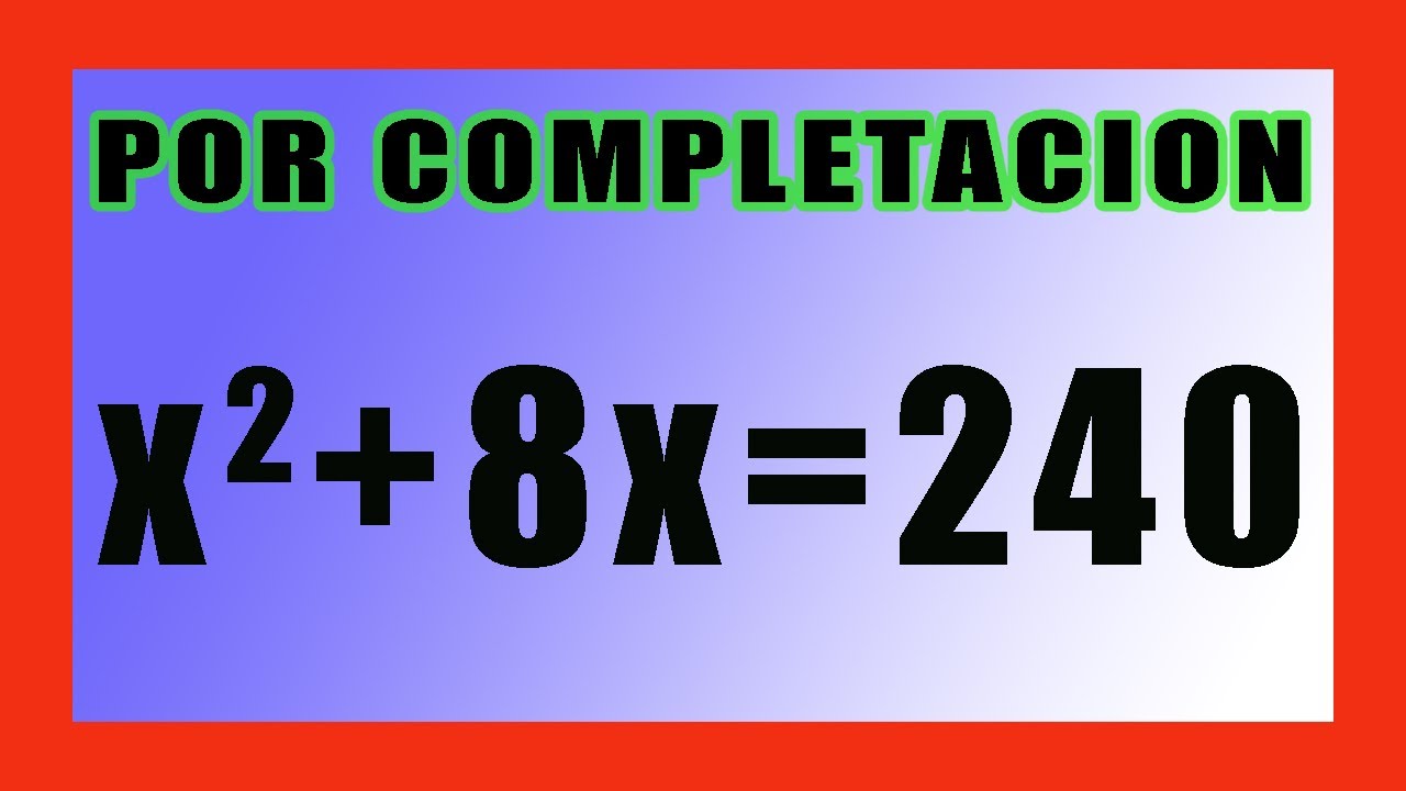 ✅👉 ECUACIONES CUADRATICAS POR COMPLETACION DE CUADRADOS ✅👉 Ecuaciones Cuadraticas por Completacion