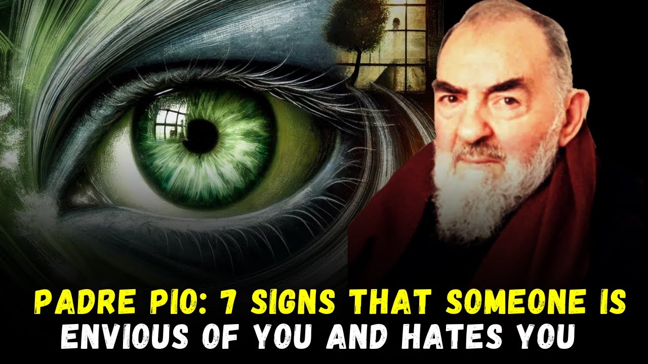 ⚠️ Padre Pio: 7 Signs That Someone Is Envious of You and Hates You  &ndash; Envy is Terrible!