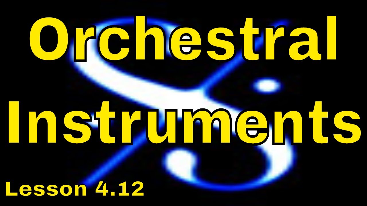 🎼 Grade 4 ABRSM/Grade 3 Trinity Music Theory - Orchestral Instruments - Lesson 4.12