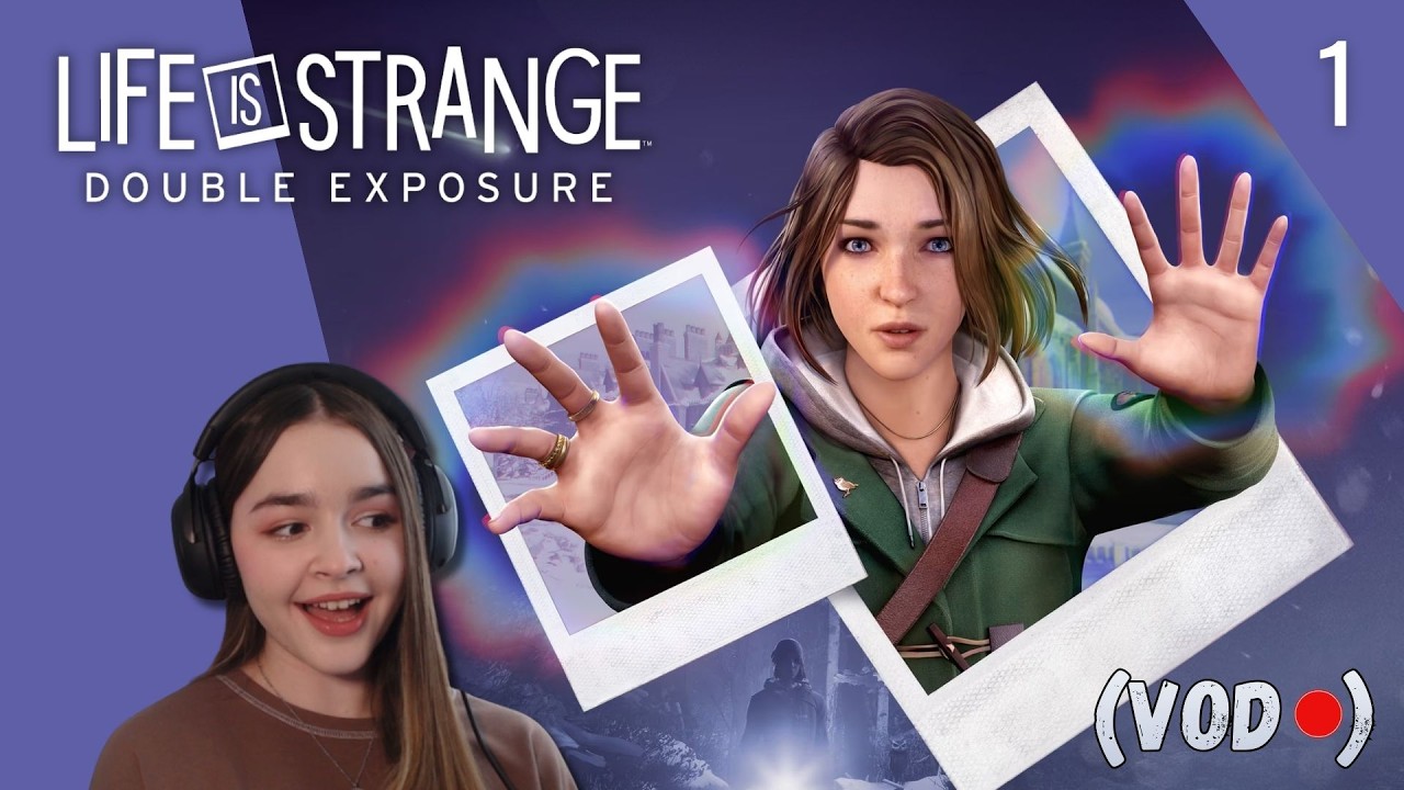 It's Max!! | Playing Life Is Strange: Double Exposure for the first time! | Pt 1 | Blind Playthrough